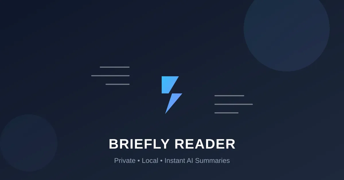 Briefly Reader: The Future of Private, On-Device AI Summarization