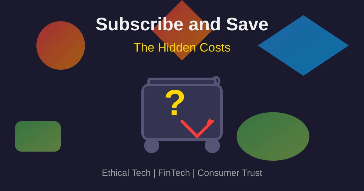 Unpacking the 'Subscribe and Save' Suit: Lessons for Ethical Tech & FinTech